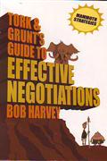 TORK & GRUNT`S GUIDE TO EFFECTIVE NEGOTIATIONS