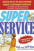 SUPER SERVICE SEVEN KEYS TO DELIVERING GREAT CUSTOMER SERVICE
