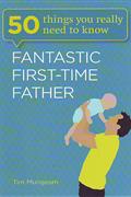 FANTASTIC FIRST-TIME FATHER
